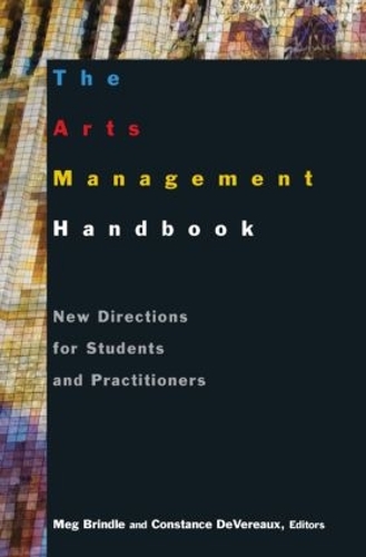 Паперова книга «The Arts Management Handbook: New Directions for Students and Practitioners», авторів Констанс ДеВеро, Мег Бріндл - фото №1