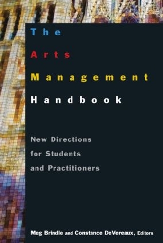 Паперова книга «The Arts Management Handbook: New Directions for Students and Practitioners», авторів Констанс ДеВеро, Мег Бріндл - фото №1