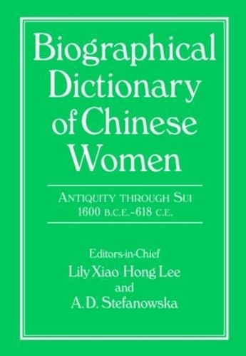 Бумажная книга «Biographical Dictionary of Chinese Women: Antiquity Through Sui, 1600 B.C.E. - 618 C.E», авторов А.Д. Стефановска, Лили Сяо Хун Ли, Сью Уайлс - фото №1