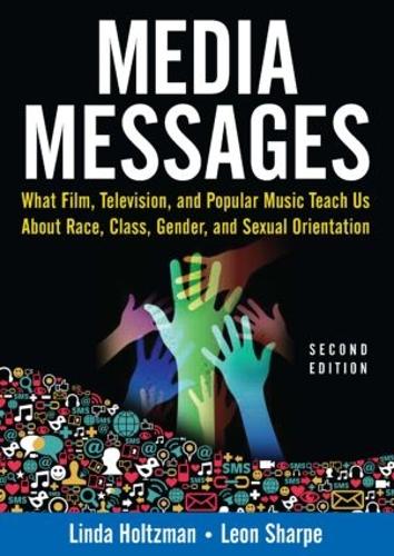 Паперова книга «Media Messages: What Film, Television, and Popular Music Teach Us About Race, Class, Gender, and Sexual Orientation», авторів Леон Шарп, Лінда Гольцман - фото №1