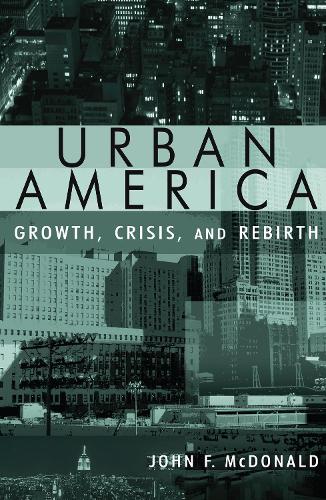 Паперова книга «Urban America: Growth, Crisis, and Rebirth: Growth, Crisis, and Rebirth», автор Джон Макдональд - фото №1