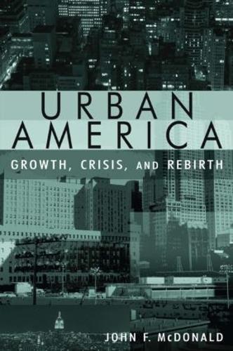 Бумажная книга «Urban America: Growth, Crisis, and Rebirth: Growth, Crisis, and Rebirth», автор Джон Макдональд - фото №1
