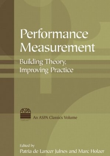 Паперова книга «Performance Measurement: Building Theory, Improving Practice», авторів Марк Хольцер, Патріа де Лансер Жюльнес - фото №1