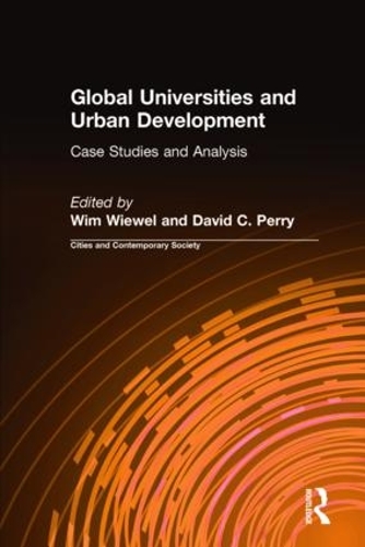 Бумажная книга «Global Universities and Urban Development: Case Studies and Analysis: Case Studies and Analysis», авторов Дэвид К. Перри, Вим Вивель - фото №1