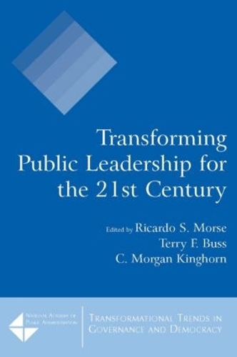 Бумажная книга «Transforming Public Leadership for the 21st Century», авторов К. Морган Кингхорн, Рикардо С. Морс, Терри Ф. Басс - фото №1