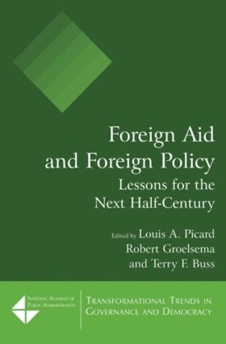Бумажная книга «Foreign Aid and Foreign Policy: Lessons for the Next Half-century», авторов Луи А. Пикард, Роберт Гройлсема, Терри Ф. Басс - фото №1