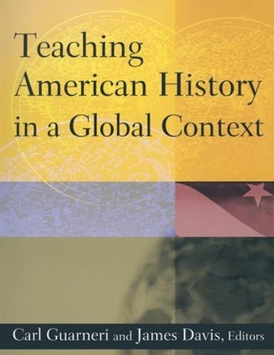Паперова книга «Teaching American History in a Global Context», автор Карл Дж. Гварнері - фото №1