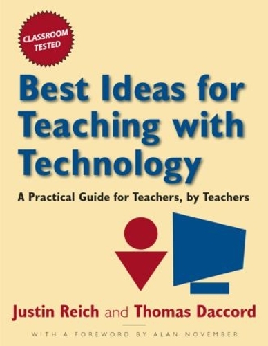 Бумажная книга «Best Ideas for Teaching with Technology: A Practical Guide for Teachers, by Teachers», авторов Джастин Райх, Том Даккорд - фото №1