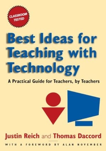 Бумажная книга «Best Ideas for Teaching with Technology: A Practical Guide for Teachers, by Teachers», авторов Джастин Райх, Том Даккорд - фото №1