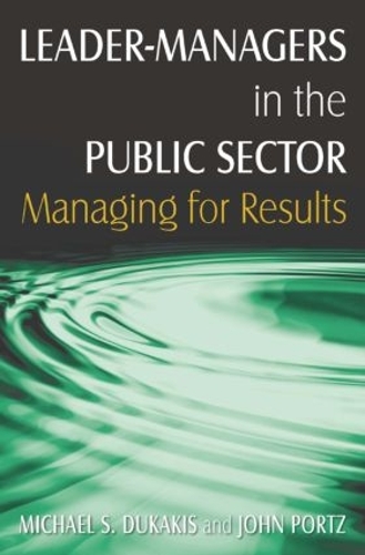 Паперова книга «Leader-Managers in the Public Sector: Managing for Results», авторів Джон Х. Портц, Майкл С. Дукакіс - фото №1
