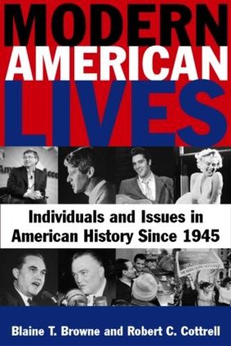 Бумажная книга «Modern American Lives: Individuals and Issues in American History Since 1945: Individuals and Issues in American History Since 1945», авторов Блейн Т. Браун, Роберт К. Коттрелл - фото №1