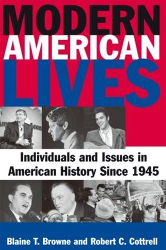 Бумажная книга «Modern American Lives: Individuals and Issues in American History Since 1945: Individuals and Issues in American History Since 1945», авторов Блейн Т. Браун, Роберт К. Коттрелл - фото №1