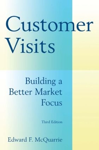 Бумажная книга «Customer Visits: Building a Better Market Focus: Building a Better Market Focus», автор Эдвард Ф. Маккуорри - фото №1
