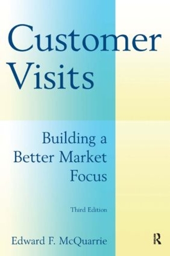 Паперова книга «Customer Visits: Building a Better Market Focus: Building a Better Market Focus», автор Едвард Ф. Маккуорі - фото №1