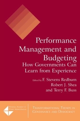 Бумажная книга «Performance Management and Budgeting: How Governments Can Learn from Experience», авторов Дэвид М. Уокер, Ф. Стивенс Редберн, Роберт Дж. Ши, Терри Ф. Басс - фото №1