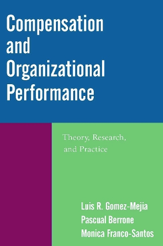 Бумажная книга «Compensation and Organizational Performance: Theory, Research, and Practice», авторов Луис Р. Гомес-Мехия, Моника Франко-Сантос, Паскуаль Берроне - фото №1