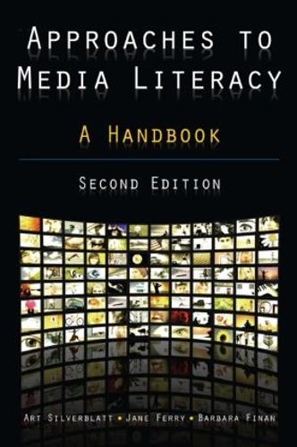 Бумажная книга «Approaches to Media Literacy: A Handbook: A Handbook», авторов Арт Сильверблат, Барбара Финан, Джейн Ферри - фото №1