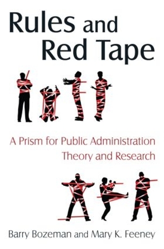 Бумажная книга «Rules and Red Tape: A Prism for Public Administration Theory and Research: A Prism for Public Administration Theory and Research», авторов Барри Бозман, Мэри К. Фини - фото №1