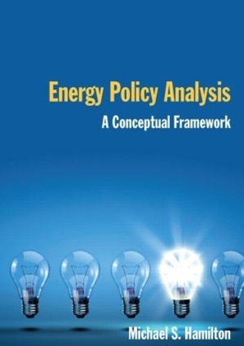 [object Object] «Energy Policy Analysis: A Conceptual Framework: A Conceptual Framework», автор Майкл С Гамильтон - фото №1