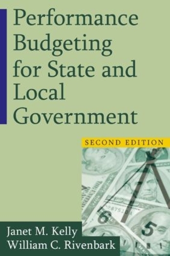 Паперова книга «Performance Budgeting for State and Local Government», авторів Джанет М. Келлі, Вільям К. Рівенбарк - фото №1