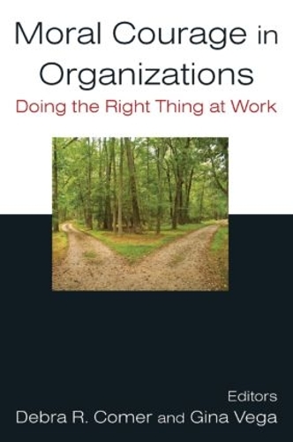 Бумажная книга «Moral Courage in Organizations: Doing the Right Thing at Work», авторов Дебра Р. Комер, Джина Вега - фото №1