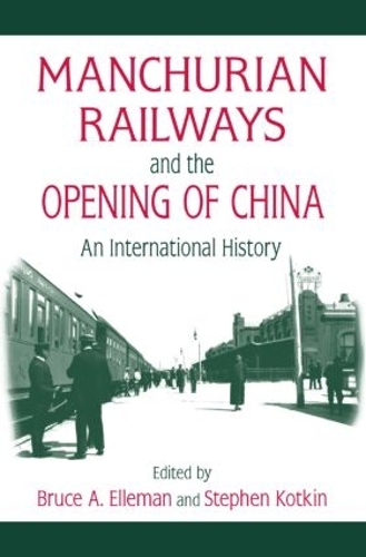 Паперова книга «Manchurian Railways and the Opening of China: An International History: An International History», автор Брюс Еллеман - фото №1