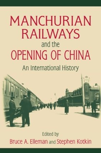 Бумажная книга «Manchurian Railways and the Opening of China: An International History: An International History», автор Брюс Эллеман - фото №1