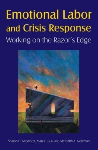 Паперова книга «Emotional Labor and Crisis Response: Working on the Razor's Edge», авторів Мері Е. Гай, Мередіт А. Ньюман, Шерон Г. Мастраччі - фото №1