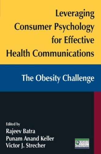 Бумажная книга «Leveraging Consumer Psychology for Effective Health Communications: The Obesity Challenge: The Obesity Challenge», авторов Пунам Ананд Келлер, Раджив Батра, Виктор Дж. Стречер - фото №1