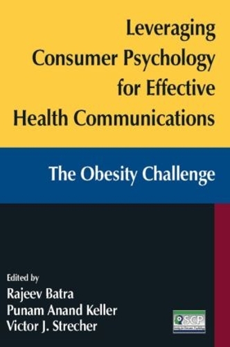 Паперова книга «Leveraging Consumer Psychology for Effective Health Communications: The Obesity Challenge: The Obesity Challenge», авторів Пунам Ананд Келлер, Раджив Батра, Віктор Дж. Стречер - фото №1