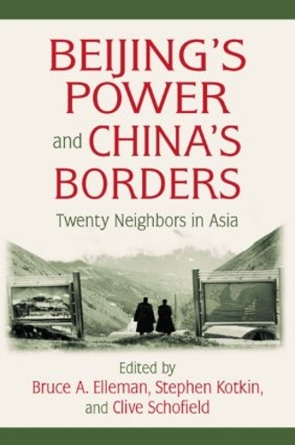 Бумажная книга «Beijing's Power and China's Borders: Twenty Neighbors in Asia», авторов Брюс Эллеман, Клайв Шофилд - фото №1