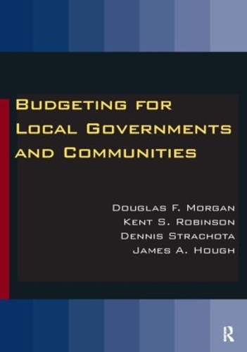 Бумажная книга «Budgeting for Local Governments and Communities», авторов Деннис Страчота, Дуглас Морган, Джеймс А. Хаф, Кент С. Робинсон - фото №1