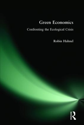 Бумажная книга «Green Economics: Confronting the Ecological Crisis», автор Робин Ханел - фото №1