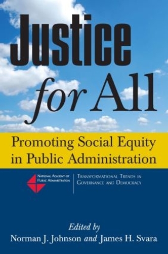 Паперова книга «Justice for All: Promoting Social Equity in Public Administration», авторів Джеймс Х Свара, Норман Дж. Джонсон - фото №1