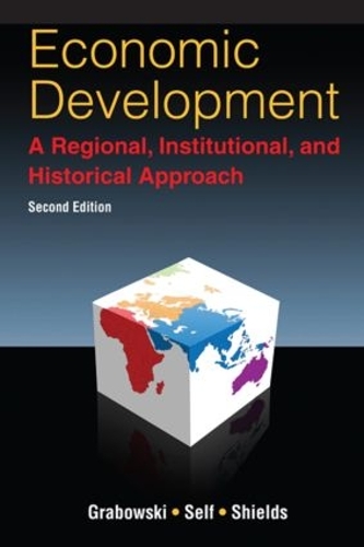 Паперова книга «Economic Development: A Regional, Institutional, and Historical Approach: A Regional, Institutional and Historical Approach», авторів Річард Грабовскі, Шарміста Селф, Вільям Шилдс - фото №1
