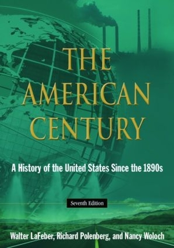 Бумажная книга «The American Century: A History of the United States Since 1941: Volume 2», авторов Нэнси Волох, Ричард Поленберг, Вальтер ЛаФебер - фото №1