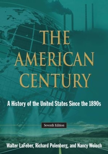 Бумажная книга «The American Century: A History of the United States Since the 1890s», авторов Нэнси Волох, Ричард Поленберг, Вальтер ЛаФебер - фото №1