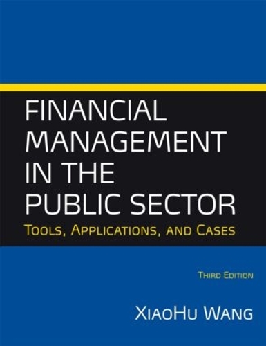 Паперова книга «Financial Management in the Public Sector: Tools, Applications and Cases», автор Сяоху (Шон) Ван - фото №1