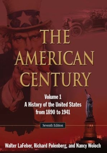 Бумажная книга «The American Century: A History of the United States from 1890 to 1941: Volume 1», авторов Нэнси Волох, Ричард Поленберг, Вальтер ЛаФебер - фото №1