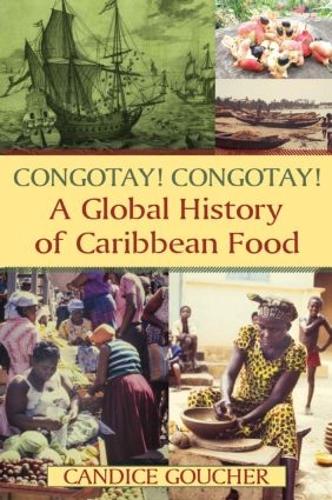 Бумажная книга «Congotay! Congotay! A Global History of Caribbean Food», автор Кэндис Гаучер - фото №1