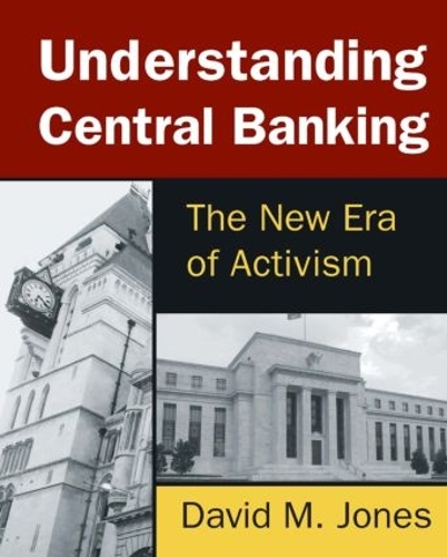 Бумажная книга «Understanding Central Banking: The New Era of Activism», автор Дэвид Джонс - фото №1