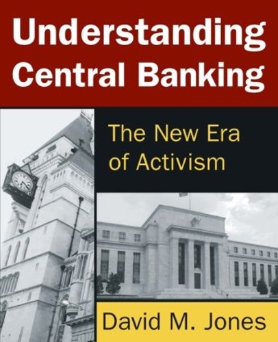 Бумажная книга «Understanding Central Banking: The New Era of Activism», автор Дэвид Джонс - фото №1