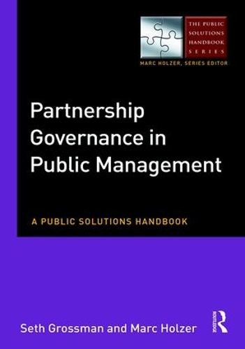 Паперова книга «Partnership Governance in Public Management: A Public Solutions Handbook», авторів Марк Хольцер, Сет Гроссман - фото №1
