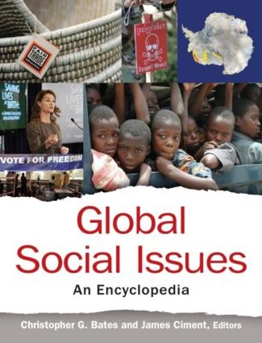 Бумажная книга «Global Social Issues: An Encyclopedia: An Encyclopedia», авторов Кристофер Г. Бейтс, Джеймс Чимент - фото №1