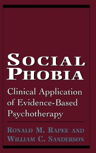 Паперова книга «Social Phobia: Clinical Application of Evidence-Based Psychotherapy», авторів Рональд М. Рапі, Вільям К. Сандерсон - фото №1