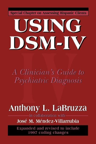 Бумажная книга «Using DSM-IV: A Clinician's Guide to Psychiatric Diagnosis», авторов Энтони Лабруцца, Хосе М. Мендес-Вилларрубия - фото №1