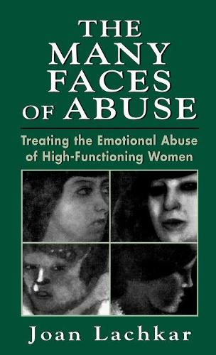 Паперова книга «The Many Faces of Abuse: Treating the Emotional Abuse of High-Functioning Women», автор Джоан Лачкар - фото №1