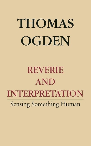 Бумажная книга «Reverie and Interpretation», автор Томас Огден - фото №1