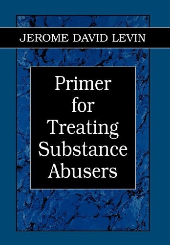 Бумажная книга «Primer for Treating Substance Abusers», автор Джером Д. Левин - фото №1