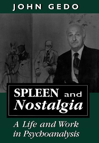 Бумажная книга «Spleen and Nostalgia: A Life and Work in Psychoanalysis», автор Джон Э. Гедо - фото №1
